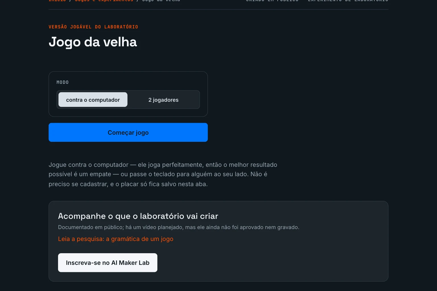 A tela inicial do jogo atual: uma escolha de modo entre jogar contra o computador ou em 2 jogadores e um botão Começar jogo, ainda sem tabuleiro.